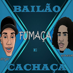 Bailão, Fumaça e Cachaça
