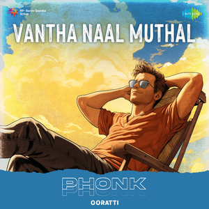 Vantha Naal Muthal - Phonk