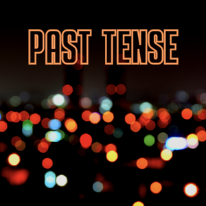 PAST TENSE Freestyle