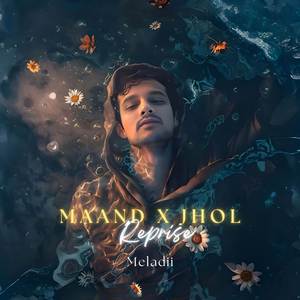 Maand X Jhol (Reprise)