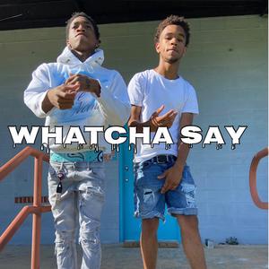 Watcha Say ? (feat. 4Trey)