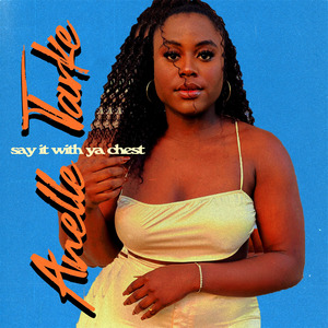 Say It with Ya Chest