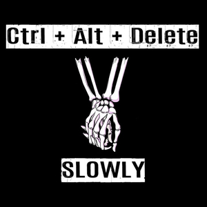 Slowly