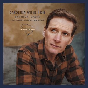 Carolina When I Die (feat. Darius Rucker & Edwin McCain) [Official South Carolina State Song]