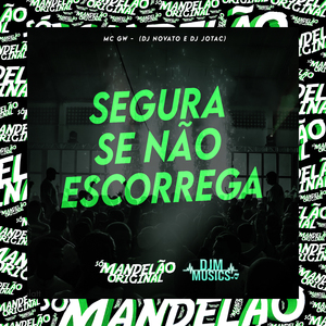 Segura Se Não Escorrega