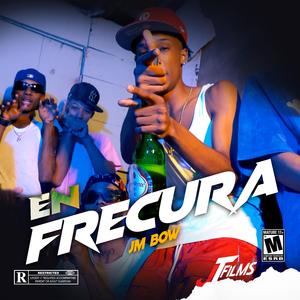 en frecura (feat. jm bow)