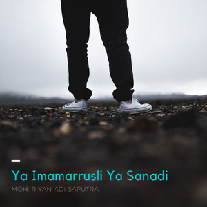 Ya Imamarrusli Ya Sanadi