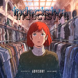 Indecisive