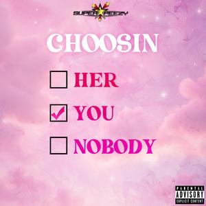 Choosin (feat. Navé Monjo)