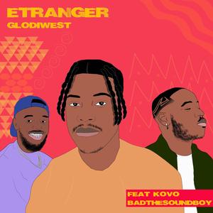 Etranger (feat. Kovo & Badthesoundboy)