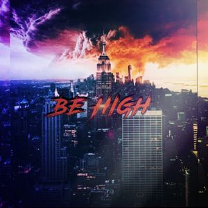 Be High