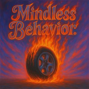 Mindless Behavior.