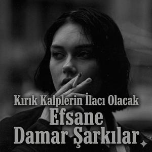 Kırık Kalplerin İlacı Olacak Efsane Damar Şarkılar