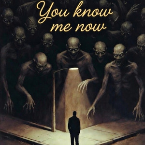 You Know Me Now