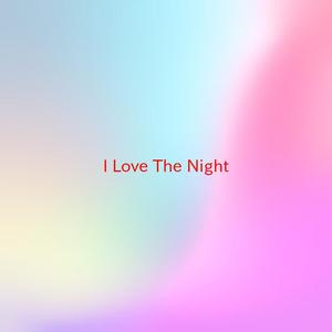 I Love The Night (Complete version originally performed by Joe Cocker)