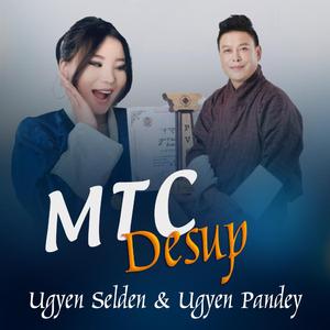 MTC Desup (feat. Ugyen Selden & Ugyen Pandey)