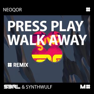 Press Play Walk Away (NeoQor Remix) (NeoQor Remix)