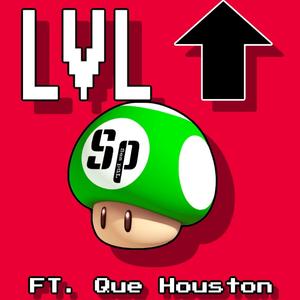 Lvlup (feat. Que Houston)