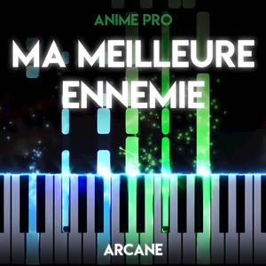 Ma Meilleure Ennemie (From "Arcane")