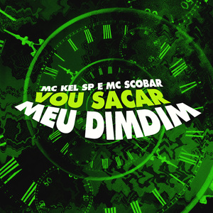 Vou Sacar Meu Dimdim