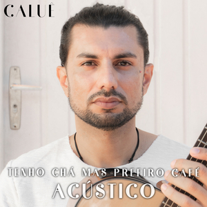 Tenho Chá Mas Prefiro Café (Acústico)