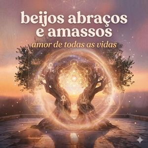 Beijos Abraços e Amassos