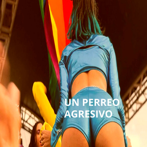 Un perreo agresivo