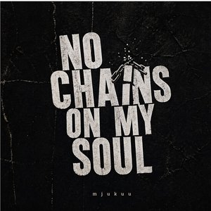 No Chains on My Soul