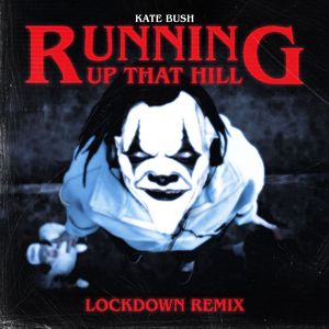 Running Up That Hill [Lockdown Remix]