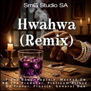 Hwahwa (Remix) - T-1ne Bouy, Poptain, Machak Zw, RB The Producer, Platinum Prince, DJ Trevor, Flossie, Genaral Dee