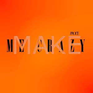 Make Me Crazy