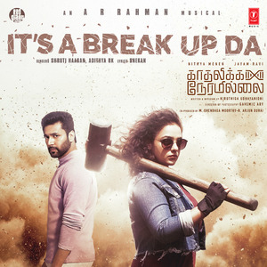 It's A Break Up Da (From "Kadhalikka Neramillai")