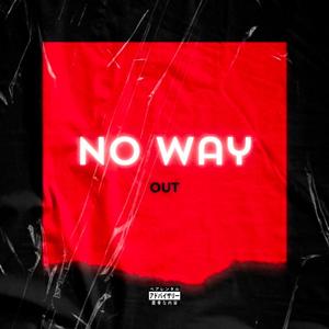 NO WAY OUT (feat. NEW CXLTURE)
