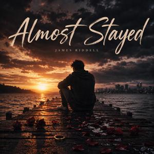 Almost Stayed