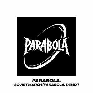 Soviet March (PARABOLA. Remix)