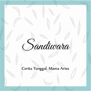 Cerita Tunggal. Mama Aries