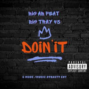 Doin' It (feat. Big Tray 45)
