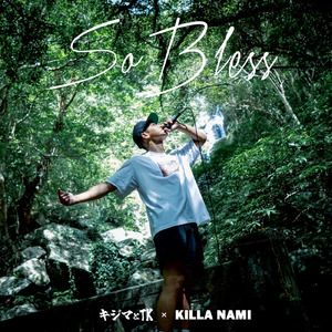 SO BLESS (feat. KILLA NAMI)