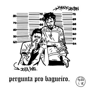 Pergunta pro Bagueiro (feat. Kany Santan)