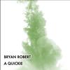 Bryan Roberts - A Quickie