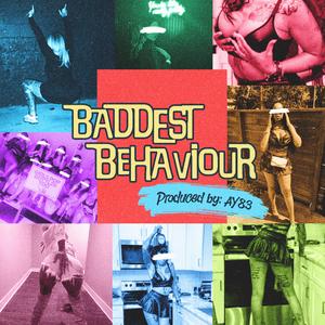 Baddest Behavior (feat. Ayana Amore)