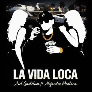 La Vida Loca (feat. Alejandro montana)