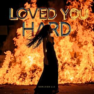 Loved You Hard
