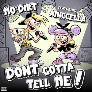 Don't Gotta Tell Me (feat. Amiccella)