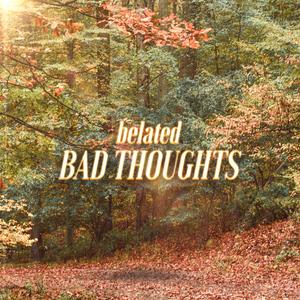 Bad Thoughts