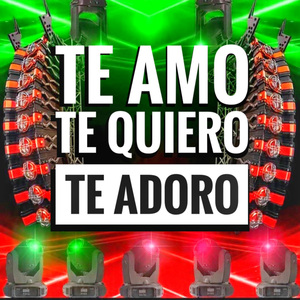 Te Amo Te Quiero Te Adoro