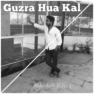 Guzra Hua Kal