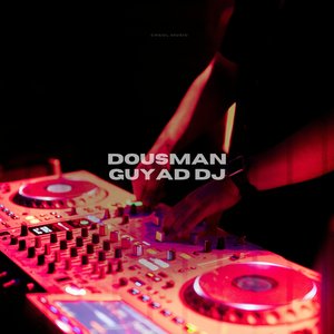Dousman GOUYAD DJ
