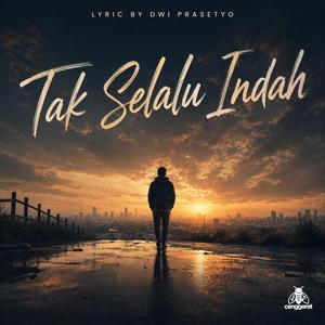Tak Selalu Indah