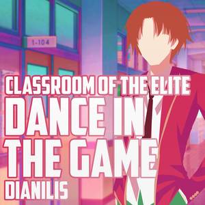 Dance in the game (From "Classroom of the elite") (Cover)